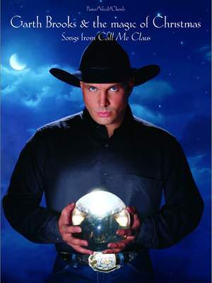 Garth Brooks & The Magic of Christmas (Songs from Call Me Claus)