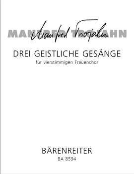 Trojahn, M: Drei geistliche Gesaenge (Sacred Songs, Three) (Salve Regina / Ave verum corpus / Ave Maria)