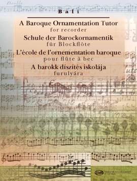 Bali, J: A Baroque Ornamentation Tutor for Rec