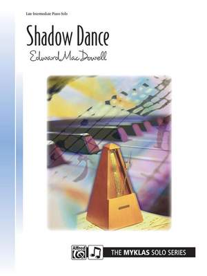 Edward A. MacDowell: Shadow Dance