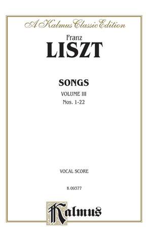 Franz Liszt: Songs, Volume III