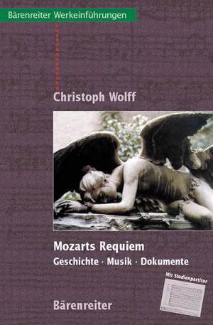 Wolff C: Mozarts Requiem. Geschichte, Musik, Dokumente (G).  With Study Score.