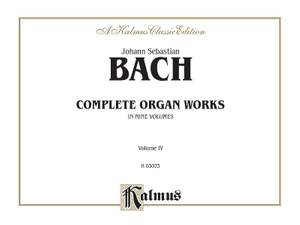 Johann Sebastian Bach: Complete Organ Works, Volume IV