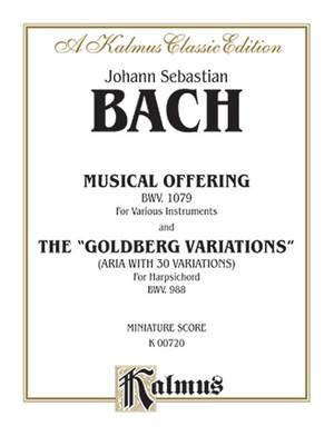 Johann Sebastian Bach: The Musical Offering and The "Goldberg Variations"