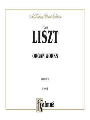 Franz Liszt: Organ Works, Volume II