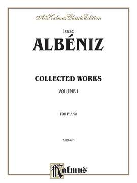 Isaac Albéniz: Collected Works, Volume I