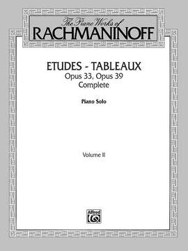 The Piano Works of Rachmaninoff, Volume II: Etudes-tableaux, Op. 33 and Op. 39