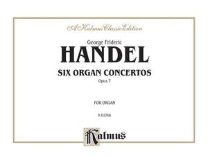 George Frideric Handel: Six Organ Concerti, Op. 7