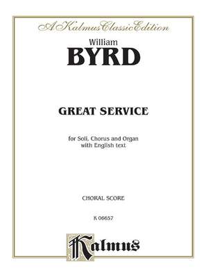 William Byrd: Great Service (Venite, Te Deum, Benedictus, Kyrie, Creed, Magnificat, Nunc Dimittis)
