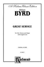 William Byrd: Great Service (Venite, Te Deum, Benedictus, Kyrie, Creed, Magnificat, Nunc Dimittis) Product Image