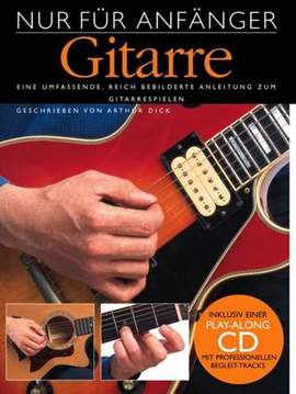 Arthur Dick: Nur Für Anfänger: Gitarre