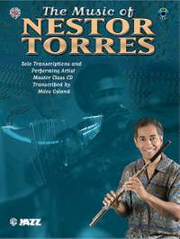 The Music of Nestor Torres: Solo Transcriptions and Performing Artist Master Class CD