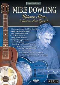 Mike Dowling: Uptown Blues (American Roots Guitar) DVD