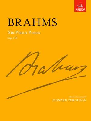 Brahms, Johannes: Six Piano Pieces, Op. 118