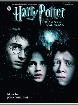John Williams: Harry Potter and the Prisoner of Azkaban: Selected Themes from the Motion Picture