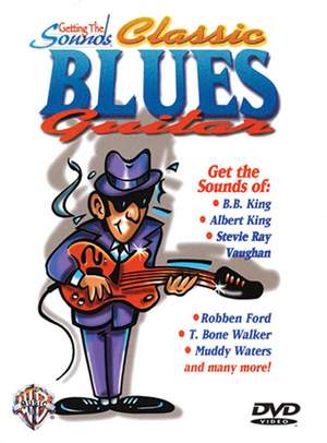 Getting the Sounds: Classic Blues Guitar