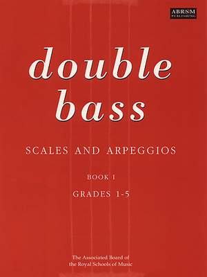 Scales And Arpeggios For Double Bass Grades 1-5