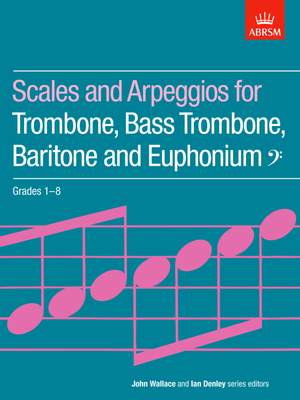 ABRSM Scales And Arpeggios For Trombone, Bass Trombone, Baritone And Euphonium Grades 1-8
