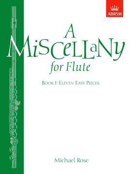 Rose, Michael: A Miscellany for Flute, Book I