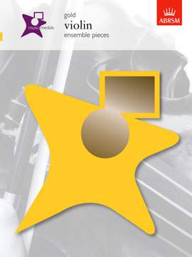 ABRSM: Music Medals Gold Violin Ensemble Pieces