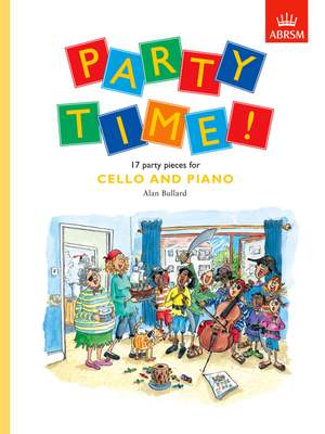 Alan Bullard: Party Time! 17 Party Pieces For Cello and Piano