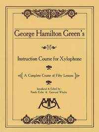 George Hamilton Green: Instruction Course for Xylophone