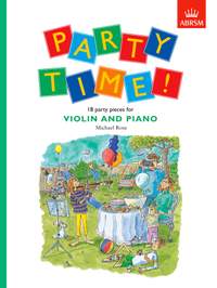 Michael Rose: Party Time! 18 party pieces for violin and piano