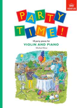 Rose, Michael: Party Time! 18 party pieces for violin and piano