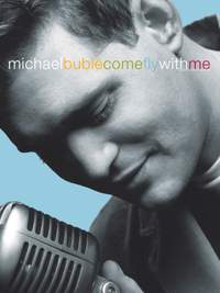 Michael Bublé: Come Fly With Me