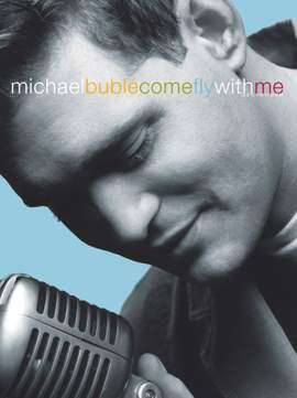 Michael Bublé: Come Fly With Me