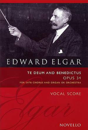 Edward Elgar: Te Deum And Benedictus Op.34