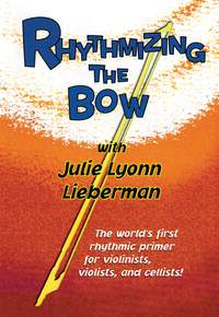 Julie Lyonn Lieberman: Rhythmizing the Bow