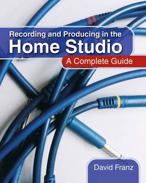 Recording and Producing in the Home Studio