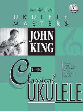 John King - The Classical Ukulele