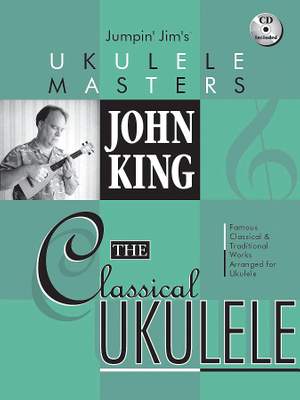 John King - The Classical Ukulele