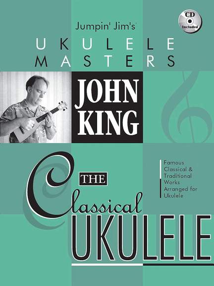 John King - The Classical Ukulele