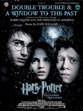 John Williams: Double Trouble & A Window to the Past (selections from Harry Potter and the Prisoner of Azkaban)
