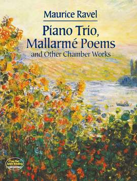Maurice Ravel: Piano Trio, Mallarmé Poems And Other Chamber Works