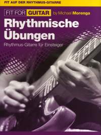 Michael Morenga: Fit For Guitar - Rhythmische Übungen