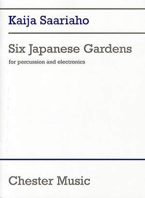 Kaija Saariaho: 6 Japanese Gardens