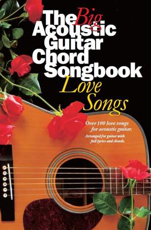 The Big Acoustic Guitar Chord Songbook: Love Songs