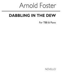 Arnold Foster: Dabbling In The Dew
