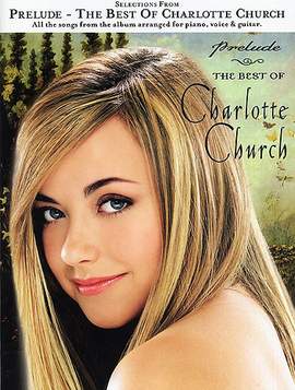 Charlotte Church: Selection From 'Prelude': Best Of Charlotte Church