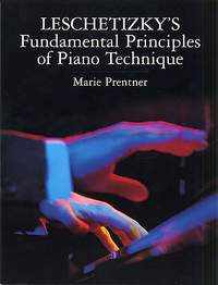 Marie Prentner: Leschetizky's Fundamental Principles Of Piano
