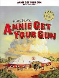 Irving Berlin: Annie Get Your Gun - Vocal Selections