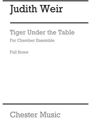 Judith Weir: Tiger Under The Table