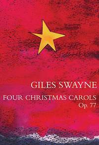 Giles Swayne: Four Christmas Carols Op.77