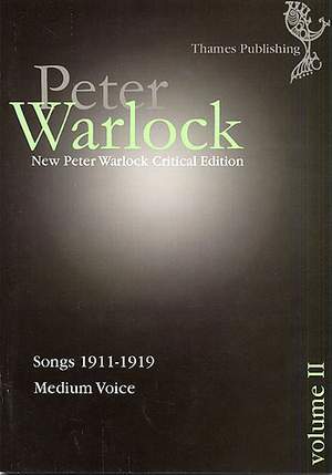 Peter Warlock: Critical Edition: Volume II - Songs 1911-1919