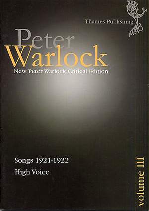 Peter Warlock: Critical Edition: Volume III - Songs 1921-1922