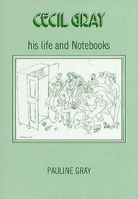 Cecil Gray: His Life And Notebooks